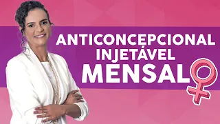 Como funciona o anticoncepcional injetável mensal - Parte 1- Dra. Angela Labanca CRM: 24274