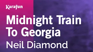 Midnight Train to Georgia - Neil Diamond | Karaoke Version | KaraFun