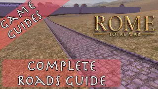 COMPLETE ROADS GUIDE - Game Guides - Rome: Total War