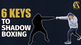 The 6 Keys To Shadow Boxing [Must Watch]