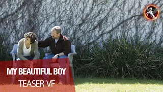 MY BEAUTIFUL BOY - Nouvelle bande annonce VF