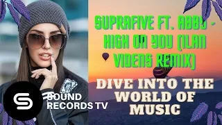 Suprafive Ft. ABBY - High On You (Ilan Videns Remix)