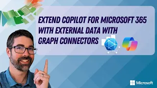 Extend Copilot for Microsoft 365 with external data with Graph connectors