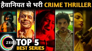 TOP 5 Best Suspense Crime Thriller😳 Web Series on Zee 5 🔥( Hindi ) || Top 5 New Thriller Series🤯