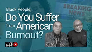 Don't IGNORE These Signs that You Are Burnt Out on America | Black Americans Moving Overseas