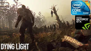 Dying Light on Core 2 Quad Q9400 | GTX 750 TI 2GB | 8GB Ram 720p High