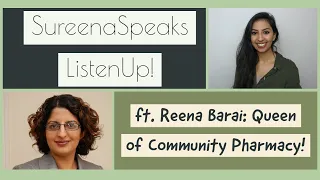 SureenaSpeaks, ListenUp! ft Reena Barai: Queen of Community Pharmacy!