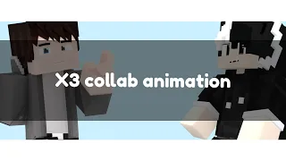 X3 Meme | Minecraft Collab Animation •