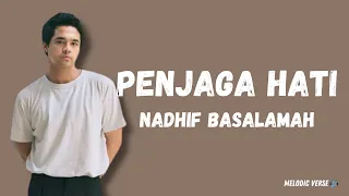 Penjaga Hati - Nadhif Basalamah (Lirik Lagu) Karena bersamamu semua terasa indah~