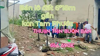 Trần Hồng bán lô đất 6*18m, Gần kcn Tam Phước,giá 690tr , lh 097841912