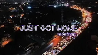 MONTRAP - JUST GOT HOME (LYRICS VIDEO)