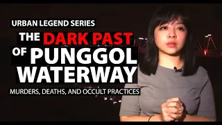 The Dark Past of Punggol Waterway [Urban Legend Series]