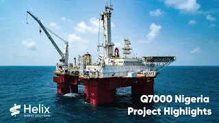 Helix Energy Solutions - Q7000 Nigeria Project Highlights