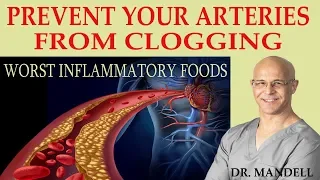 PREVENT YOUR ARTERIES FROM CLOGGING...WORST INFLAMMATORY FOODS - Dr Alan Mandell, DC