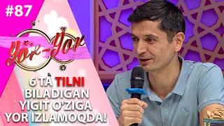 Yor-yor 87-son 6 ta tilni biladigan YIGIT o'ziga yor izlamoqda!  (07.07.2021)