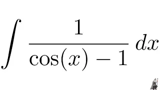 Integral 1/(cos(x) - 1)