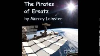 The Pirates of Ersatz by Murray Leinster - Chapter 9/12 (read by Elliott Miller)