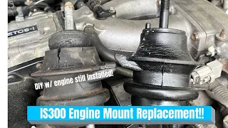 IS300 Motor Mount Replacement!