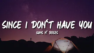 Guns N' Roses - Since I Don't Have You (Lyrics)