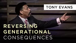 Reversing Generational Consequences | Sermon by Tony Evans