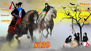 Hauv kuab muaj tsuas The Hmong shaman warrior ( Part #139 ) xyo txoj kev npam 10/17/2021