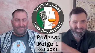 Irish Whiskey News Deutschland Podcast - Folge 1 vom Oktober 2021