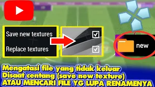 Cara Mencari file yang sudah ada renamenya di folder Texture Pes PPSSPP