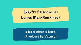 Lirik milet × Aimer × 幾田りら(Ikura of YOASOBI) 「 おもかげ」/Omokage (produced by Vaundy) [Kan/Rom/Indo]