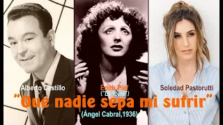 Vals "Que nadie sepa mi sufrir" (argentino Cabral, 1936),  Pastorutti, E.Piaf, Castillo - Texto  HD