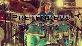 PRETENDERS - DON'T GET ME WRONG - DRUM COVER