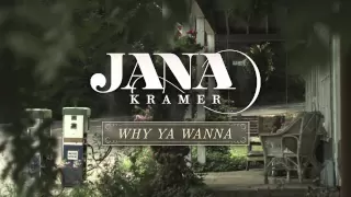 Jana Kramer - Why Ya Wanna (Official Audio)