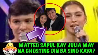 MATTEO SAPUL KAY JULIA MAY NA GHOSTING DIN BA SINO KAYA?