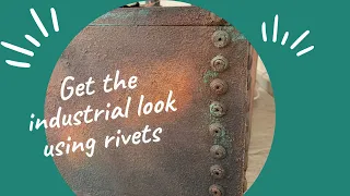 Industrial look with rivets