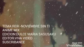Reik Noviembre sin ti (anime amv)