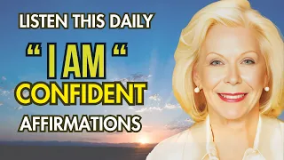 Harness The Power of 101 I AM Affirmations for Radiant Self-Confidence | Louise Hay