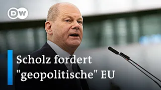 Russland abwehren und China in Schach halten: Scholz wirbt für starkes Europa | DW Nachrichten