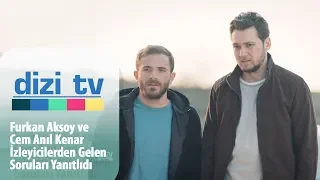 Furkan Aksoy ve Cem Anıl Kenar izleyicilerden gelen soruları yanıtladı! - Dizi Tv 623. Bölüm