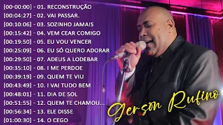 Gerson Rufino - As 30 mais ouvidas de 2023 | Reconstrução , Vai Passar , Sozinho Jamais #gospel2023