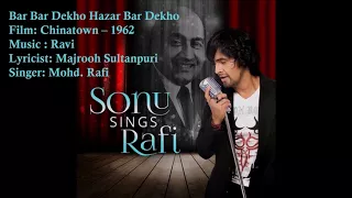 Bar Bar Dekho Hazar Bar Dekho | Mohd. Rafi | Ravi | Majrooh Sultanpuri | Chinatown - 1962