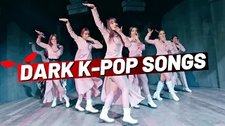 DARK K-POP SONGS AND MUSIC VIDEOS 🎃