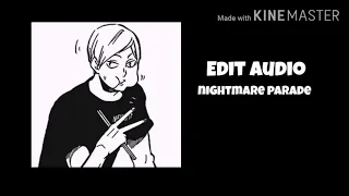 Nightmare parade ~ edit audio