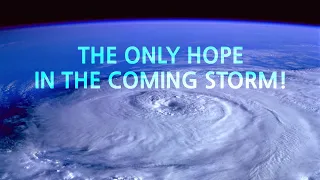 The Only Hope in The Coming Storm! (David Wilkerson)