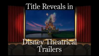 Theatrical trailer titles for every animated Disney film