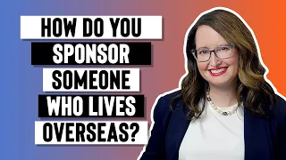 How do I sponsor someone who lives overseas?