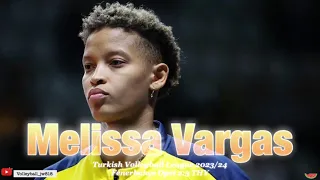 Melissa Vargas │ Turkish │ FENERBAHÇE OPET vs TÜRK HAVA YOLLARI │Turkish Volleyball League 2023/24