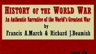 History of the World War by Francis Andrew MARCH read by MaryAnn Part 3/4 | Full Audio Book