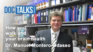 How you walk and your brain health w/ Dr. Manuel Montero-Odasso