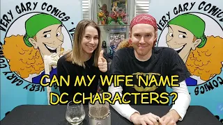 My Wife Trying to Name DC Comic Book Characters