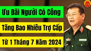 Cập Nhật Mức Tăng Trợ Cấp Ưu Đãi Người Có Công Từ Ngày 1/7/2024