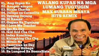 Greatest OPM Songs Collection: Max Surban Bisaya  Hits Remix ‎